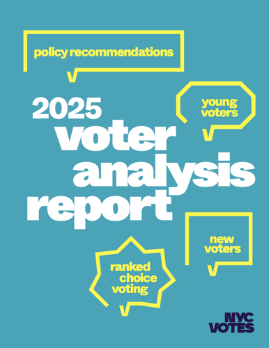 Graphic cover for the “2025 Voter Analysis Report” on a teal background. Large white text reads “2025 voter analysis report.” Yellow outlined speech bubbles highlight topics including “policy recommendations,” “young voters,” “new voters,” and “ranked choice voting.” NYC Votes logo appears in the bottom right corner.