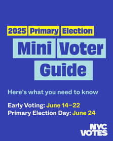 2025 Primary Election Mini Voter Guide. Here's what you need to know. Early voting from June 14 to June 22. Primary election day is June 24